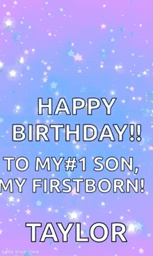 a purple background with white stars and the words happy birthday to my # 1 son my firstborn taylor