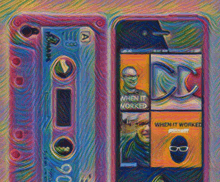 a painting of a cassette tape next to a cell phone that says " when it worked "