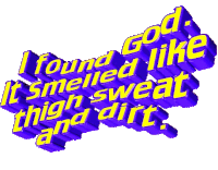 a purple sign that says i found god it smelled like thigh sweat and dirt