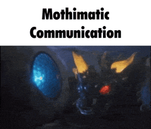 a picture of a monster with the words " mothimatic communication " above it