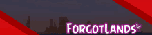Forgot Lands GIF - Forgot Lands GIFs