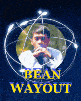 a poster with a picture of a man and the name bean wayout on it