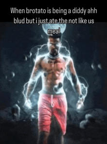 a picture of a shirtless man with a caption that says when brotato is being a diddy ahh blud