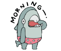a cartoon shark with its tongue out and the words morning written around it