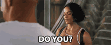Do You Letty Ortiz GIF - Do You Letty Ortiz The Fast And The Furious GIFs