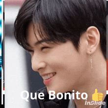 a close up of a person 's face with the words que bonito on the bottom