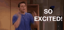 So Excited Joey GIF - So Excited Joey Friends GIFs