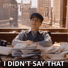 I Didnt Say That Susie Myerson GIF - I Didnt Say That Susie Myerson The Marvelous Mrs Maisel GIFs