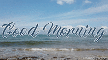 Good Morning Ukandrew GIF - Good Morning Ukandrew Sea GIFs