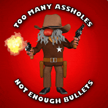 Too Many Assholes Not Enough Bullets GIF - Too Many Assholes Not Enough Bullets Sheriff GIFs