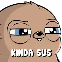 a cartoon of a sloth with kinda sus written on it
