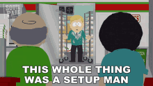 This Whole Thing Was A Setup Man South Park GIF - This Whole Thing Was A Setup Man South Park E1802 GIFs