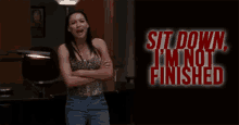 Sit Down, I'M Not Finished - Finished GIF - Finished Sit Down Not Finished GIFs