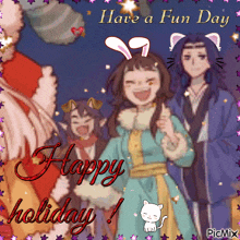 a picture of a group of anime characters with the caption " have a fun day happy holiday ! "
