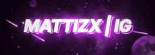 Mattizx GIF - Mattizx GIFs