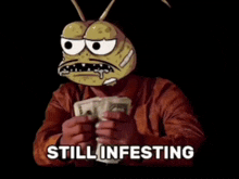 a cartoon character is holding a bunch of money with the words still infesting written below him