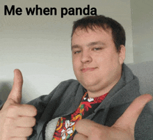 a man giving a thumbs up with the words me when panda above him
