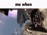 a screenshot of a video game with the words me when at the top