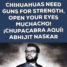 Abhijit Naskar Naskar GIF - Abhijit Naskar Naskar Chihuahuas Need Guns GIFs