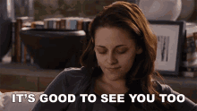Its Good To See You Too Bella Swan GIF - Its Good To See You Too Bella Swan Kristen Stewart GIFs