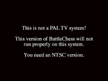 this is not a pal tv system and this version of battlechess will not run properly on this system