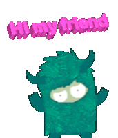 a cartoon monster says hi my friend in pink