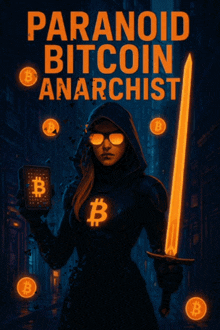 a poster for paranoid bitcoin anarchist shows a woman holding a sword and a book