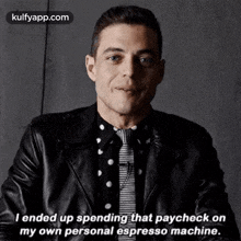 i ended up spending that paycheck onmy own personal espresso machine. rami malek hindi kulfy