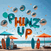 a beach with surfboards and umbrellas and balloons that say " phinz up "