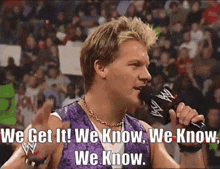 Wwe Chris Jericho GIF - Wwe Chris Jericho We Get It GIFs