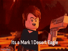 a lego character is holding a gun and says it 's a mark 1 desert eagle