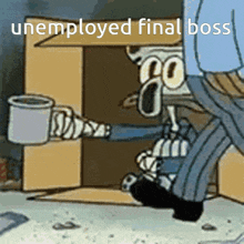 a cartoon of a skeleton holding a cup with the words " unemployed final boss " on the bottom