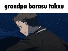 a picture of a man in a suit with the words grandpa barasu takxu below him