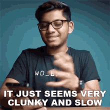 It Just Seems Very Clunky And Slow Anubhavroy GIF - It Just Seems Very Clunky And Slow Anubhavroy Its Slow GIFs