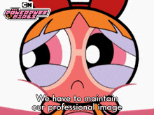 We Have To Maintain Our Professional Image Blossom GIF - We Have To Maintain Our Professional Image Blossom The Powerpuff Girls GIFs