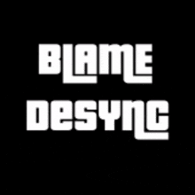 Blame Desync Cnr GIF - Blame Desync Cnr Desync GIFs