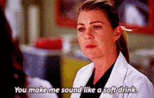 Greys Anatomy Meredith Grey GIF - Greys Anatomy Meredith Grey You Make Me Sound Like A Soft Drink GIFs