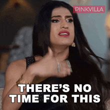 There'S No Time For This Rani Kohenur GIF - There'S No Time For This Rani Kohenur Pinkvilla GIFs