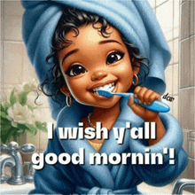 a cartoon of a girl brushing her teeth with the words " i wish y'all good mornin ' "