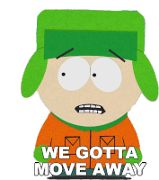 We Gotta Move Away Kyle Broflovski Sticker - We Gotta Move Away Kyle Broflovski South Park Stickers