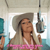 a woman singing into a microphone with bangin ' with the chaw so i talk funny written below her