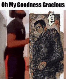 a man is standing next to a drawing of a man with the words oh my goodness gracious