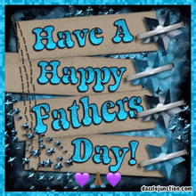 a father 's day greeting card that says have a happy father 's day .