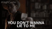 You Dont Wanna Lie To Me Threat GIF - You Dont Wanna Lie To Me Threat Tell The Truth GIFs