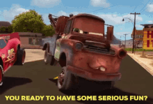 Cars2 Tow Mater GIF - Cars2 Tow Mater You Ready To Have Some Serious Fun GIFs