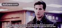 And You Should Know That Some Dumb Inscription In Some Stupid Booksn'Twhat Madeyou Who You Are And It Bums Me Out That You Can'T See That..Gif GIF - And You Should Know That Some Dumb Inscription In Some Stupid Booksn'Twhat Madeyou Who You Are And It Bums Me Out That You Can'T See That. B99 Hindi GIFs