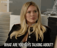 What Are You Guys Talking About? GIF - Hilary Duff Kelsey Peters What Are You Talking About GIFs