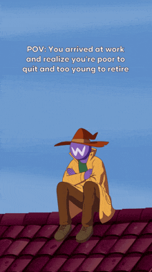 a cartoon of a man sitting on a roof with a caption that says pov
