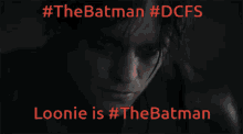 the batman loonie robert pattinson dcfs