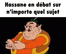 a cartoon character with the words hassane en debat sur n 'importe quel sujet on the bottom